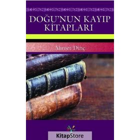Doğu’nun Kayıp Kitapları - Ahmet Dinç