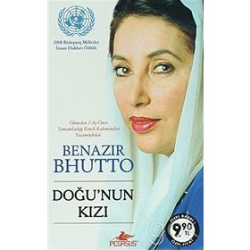 Doğu'nun Kızı - Benazir Bhutto