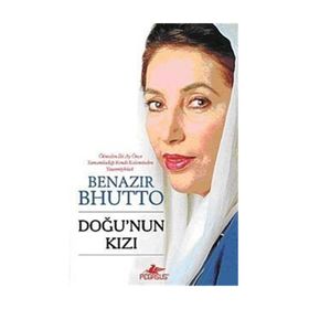 Doğu'nun Kızı - Benazir Bhutto