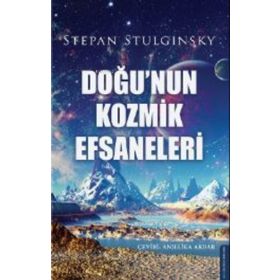 Doğu'nun Kozmik Efsaneleri - Stefan Stulginsky
