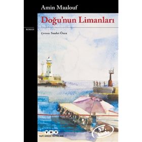 Doğu'nun Limanları - Amin Maalouf