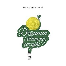 DOĞUNUN ÖLÜMSÜZ ÇOCUĞU - MEHMED NIYAZI