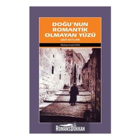DOĞUNUN ROMANTIK OLMAYAN YÜZÜ - MUHAMMED ESED