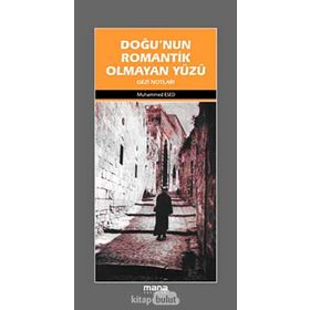 DOĞUNUN ROMANTIK OLMAYAN YÜZÜ - MUHAMMED ESED