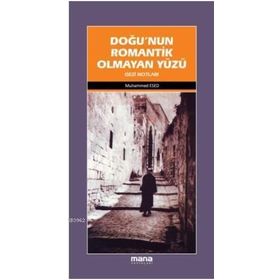 DOĞUNUN ROMANTIK OLMAYAN YÜZÜ - MUHAMMED ESED