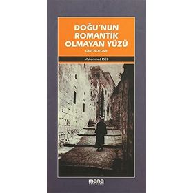 DOĞUNUN ROMANTIK OLMAYAN YÜZÜ - MUHAMMED ESED