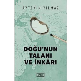 Doğunun Talanı ve İnkarı - Aytekin Yılmaz