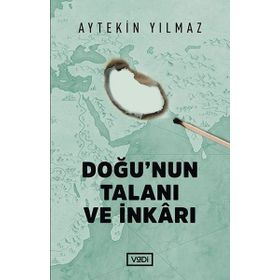 Doğu'nun Talanı ve İnkarı - Vadi Yayınları