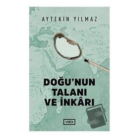 Doğu'nun Talanı ve İnkarı - Vadi Yayınları