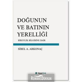 Doğunun ve Batının Yerelliği - Sibel Ayşen Arkonaç