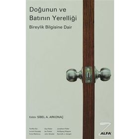 Doğunun ve Batının Yerelliği - Sibel Ayşen Arkonaç