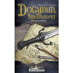 DOĞUNUN YEDI MUHAFIZI KAYIP DIYAR SERISI 1. KITAP - FARUK KANBER