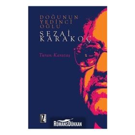 DOĞU'NUN YEDINCI OĞLU SEZAI KARAKOÇ - TURAN KARATAŞ