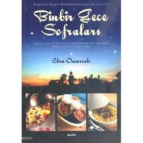 DOĞU'NUN ZENGIN MUTFAKLARINDAN EGZOTIK LEZZETLER BINBIR GECE SOFRALARI - EBRU OMURCALI