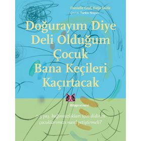 Doğurayım Diye Deli Olduğum Çocuk Bana Keçileri Kaçırtacak - Danielle Graf
