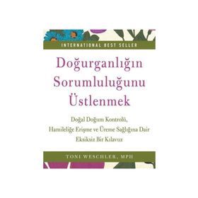Doğurganlığın Sorumluluğunu Üstlenmek - Toni Weschler
