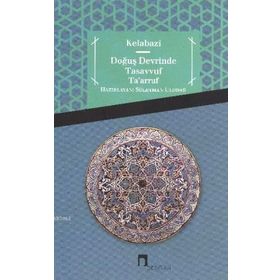 DOĞUŞ DEVRINDE TASAVVUF - KELÂBÂZÎ
