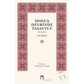 DOĞUŞ DEVRINDE TASAVVUF - KELÂBÂZÎ