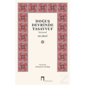 DOĞUŞ DEVRINDE TASAVVUF - KELÂBÂZÎ