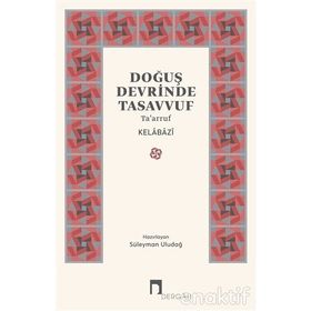 DOĞUŞ DEVRINDE TASAVVUF - KELÂBÂZÎ