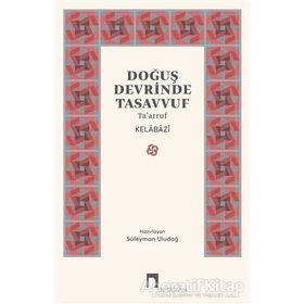 DOĞUŞ DEVRINDE TASAVVUF - KELÂBÂZÎ