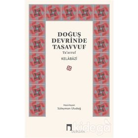 DOĞUŞ DEVRINDE TASAVVUF - KELÂBÂZÎ