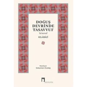 DOĞUŞ DEVRINDE TASAVVUF - KELÂBÂZÎ