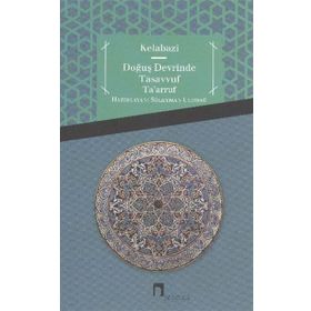 Doğuş Devrinde Tasavvuf Ta’arruf - Kelabazi