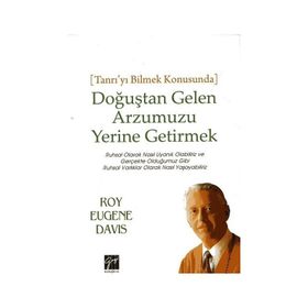 Doğuştan Gelen Arzumuzu Yerine Getirmek - Roy Eugene Davis