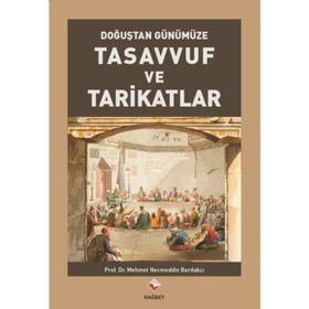 Doğuştan Günümüze Tasavvuf ve Tarikatlar - Mehmet Necmettin Bardakçı