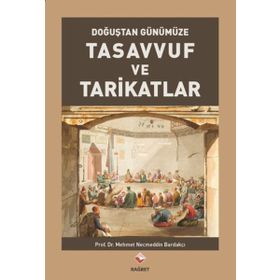 Doğuştan Günümüze Tasavvuf ve Tarikatlar - Mehmet Necmettin Bardakçı