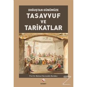 Doğuştan Günümüze Tasavvuf ve Tarikatlar - Mehmet Necmettin Bardakçı