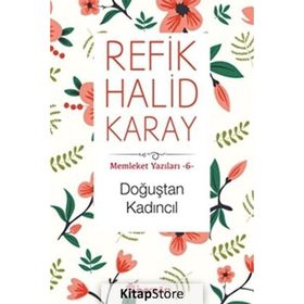 Doğuştan Kadıncıl - Refik Halid Karay