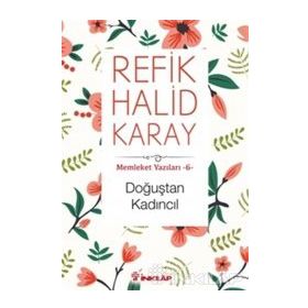 Doğuştan Kadıncıl - refik halit karay