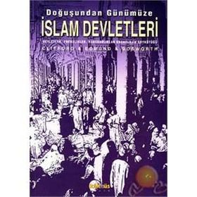 Doğuşundan Günümüze İslam Devletleri - Clifford Edmund Bosworth