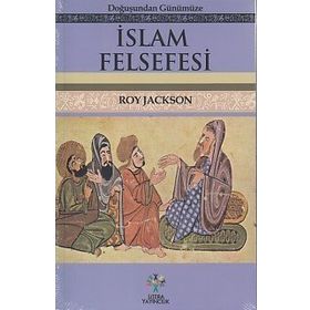 Doğuşundan Günümüze İslam Felsefesi - Roy Jackson