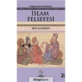 Doğuşundan Günümüze İslam Felsefesi - Roy Jackson