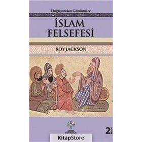 Doğuşundan Günümüze İslam Felsefesi - Roy Jackson