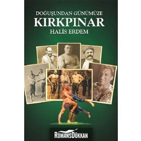 DOĞUŞUNDAN GÜNÜMÜZE KIRKPINAR GÜREŞLERİ - HALIS ERDEM