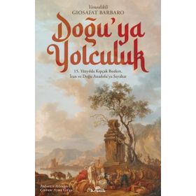 Doğu'ya Yolculuk - Giosafat Barbaro
