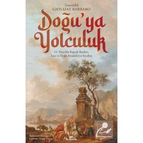 Doğu'ya Yolculuk - Giosafat Barbaro