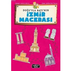 Doğu'yla Batı'nın İzmir Macerası - Asena Meriç