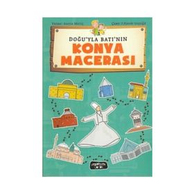 Doğu'yla Batı'nın Konya Macerası - Asena Meriç