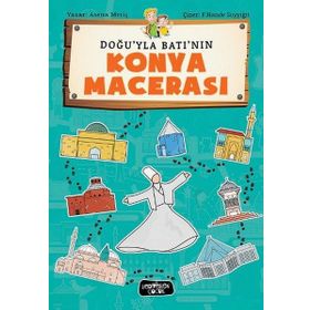 Doğu'yla Batı'nın Konya Macerası - Asena Meriç