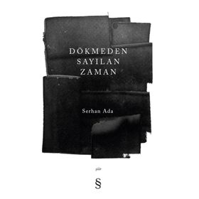 Dökmeden Sayılan Zaman - Serhan Ada