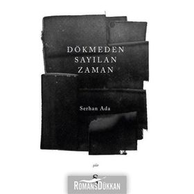 Dökmeden Sayılan Zaman - Serhan Ada