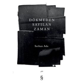 Dökmeden Sayılan Zaman - Serhan Ada