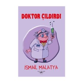 Doktor Çıldırdı - İsmail Malatya