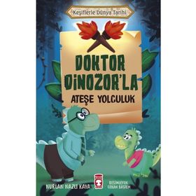 Doktor Dinozor'la Ateşe Yolculuk Nurlan Nazlı Kaya