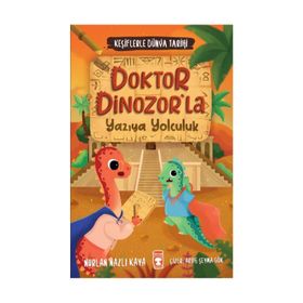 Doktor Dinozor'la Yazıya Yolculuk Keşiflerle Dünya Tarihi 2 Timaş Yayınları